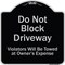 Signmission Designer Series-Do Not Block Driveway Violators Will Towed Owner Expense, 18" L, 18" H, BS-1818-9853 A-DES-BS-1818-9853 - alternate 1